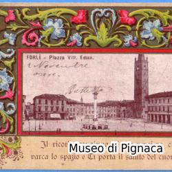 1901 vg - Forlì - Piazza Vittorio Emanuele II°"Il ricordo congiunge il mio pensiero, che varca lo spazio e Ti porta il saluto del cuore"