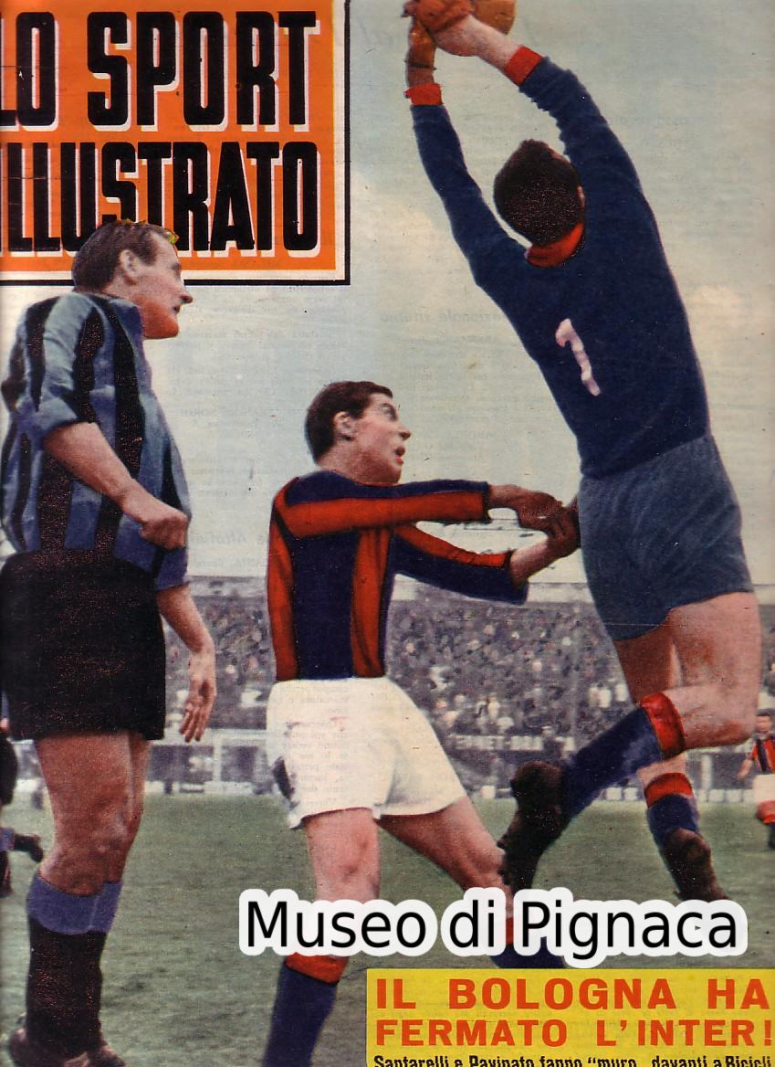 1960 dicembre - Lo Sport Illustrato - Il Bologna ha fermato l'Inter (Pavinato e Santarelli)